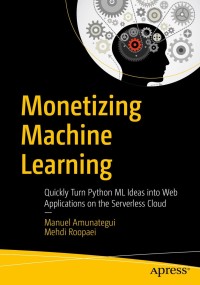 Imagen de portada: Monetizing Machine Learning 9781484238721