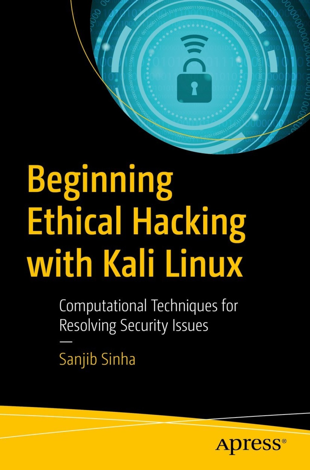 Beginning Ethical Hacking with Kali Linux Computational Techniques for Resolving Security Issues