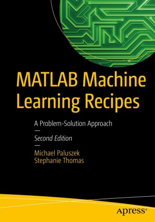 Cover image: MATLAB Machine Learning Recipes 2nd edition 9781484239155