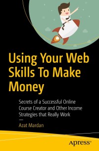 Cover image: Using Your Web Skills To Make Money 9781484239216