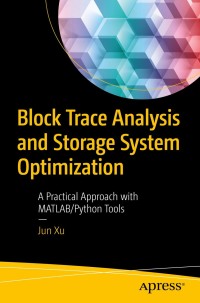 صورة الغلاف: Block Trace Analysis and Storage System Optimization 9781484239278