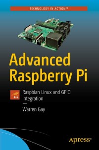 Imagen de portada: Advanced Raspberry Pi 2nd edition 9781484239476