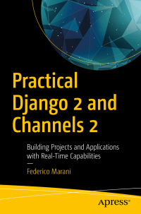 Cover image: Practical Django 2 and Channels 2 9781484240984