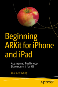 صورة الغلاف: Beginning ARKit for iPhone and iPad 9781484241011