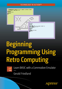 表紙画像: Beginning Programming Using Retro Computing 9781484241455