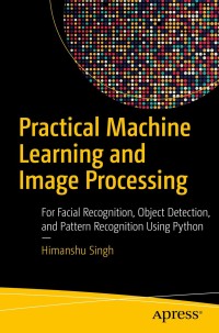 Cover image: Practical Machine Learning and Image Processing 9781484241486