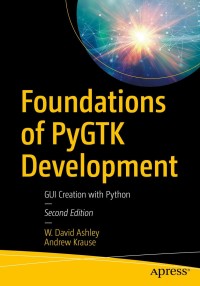 Cover image: Foundations of PyGTK Development 2nd edition 9781484241783