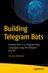 Imagen de portada: Building Telegram Bots 9781484241967