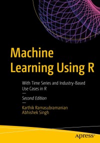 Cover image: Machine Learning Using R 2nd edition 9781484242148