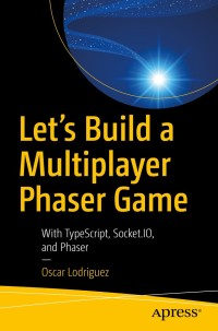 Cover image: Let’s Build a Multiplayer Phaser Game 9781484242483