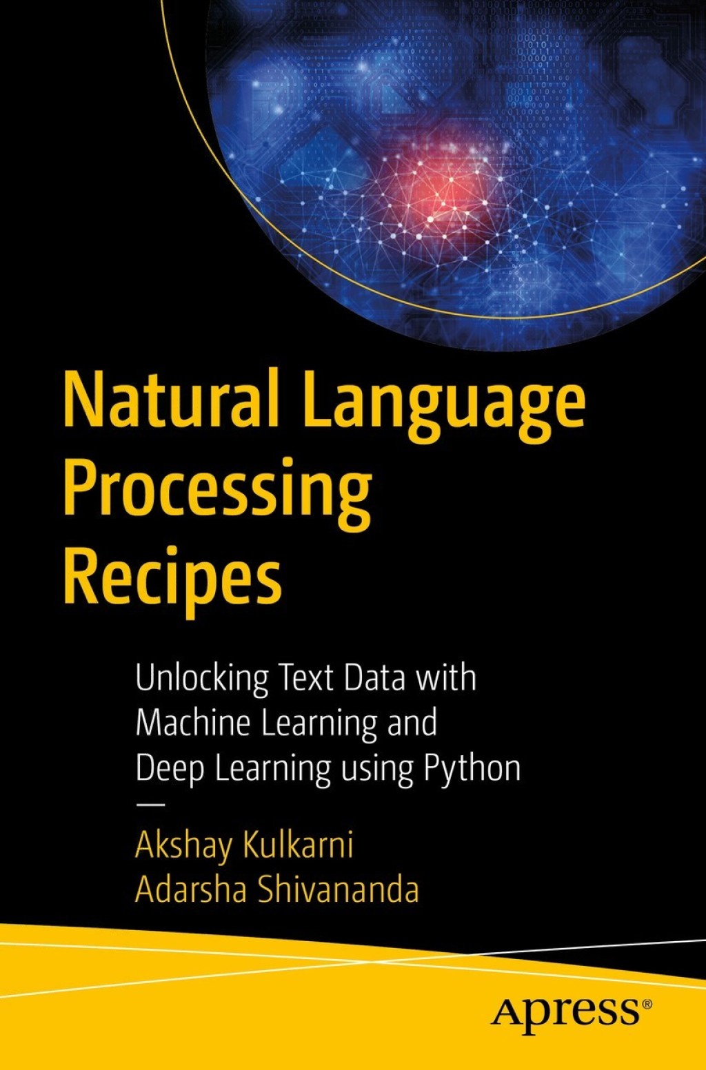 Natural Language Processing Recipes Unlocking Text Data with Machine Learning and Deep Learning using Python