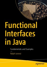 Cover image: Functional Interfaces in Java 9781484242773