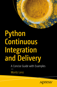 Cover image: Python Continuous Integration and Delivery 9781484242803