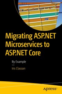 Cover image: Migrating ASP.NET Microservices to ASP.NET Core 9781484243268