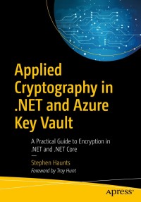 Cover image: Applied Cryptography in .NET and Azure Key Vault 9781484243749