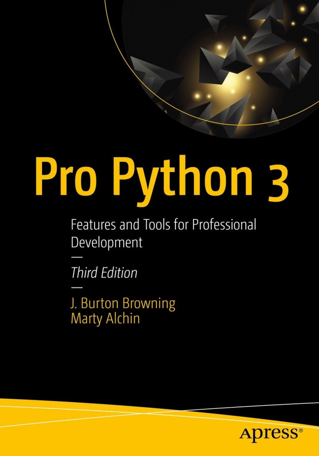 Pro Python 3 Features and Tools for Professional Development 3rd Edition