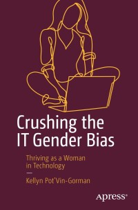 Cover image: Crushing the IT Gender Bias 9781484244142