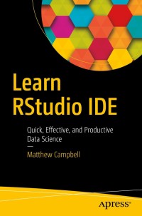 表紙画像: Learn RStudio IDE 9781484245101
