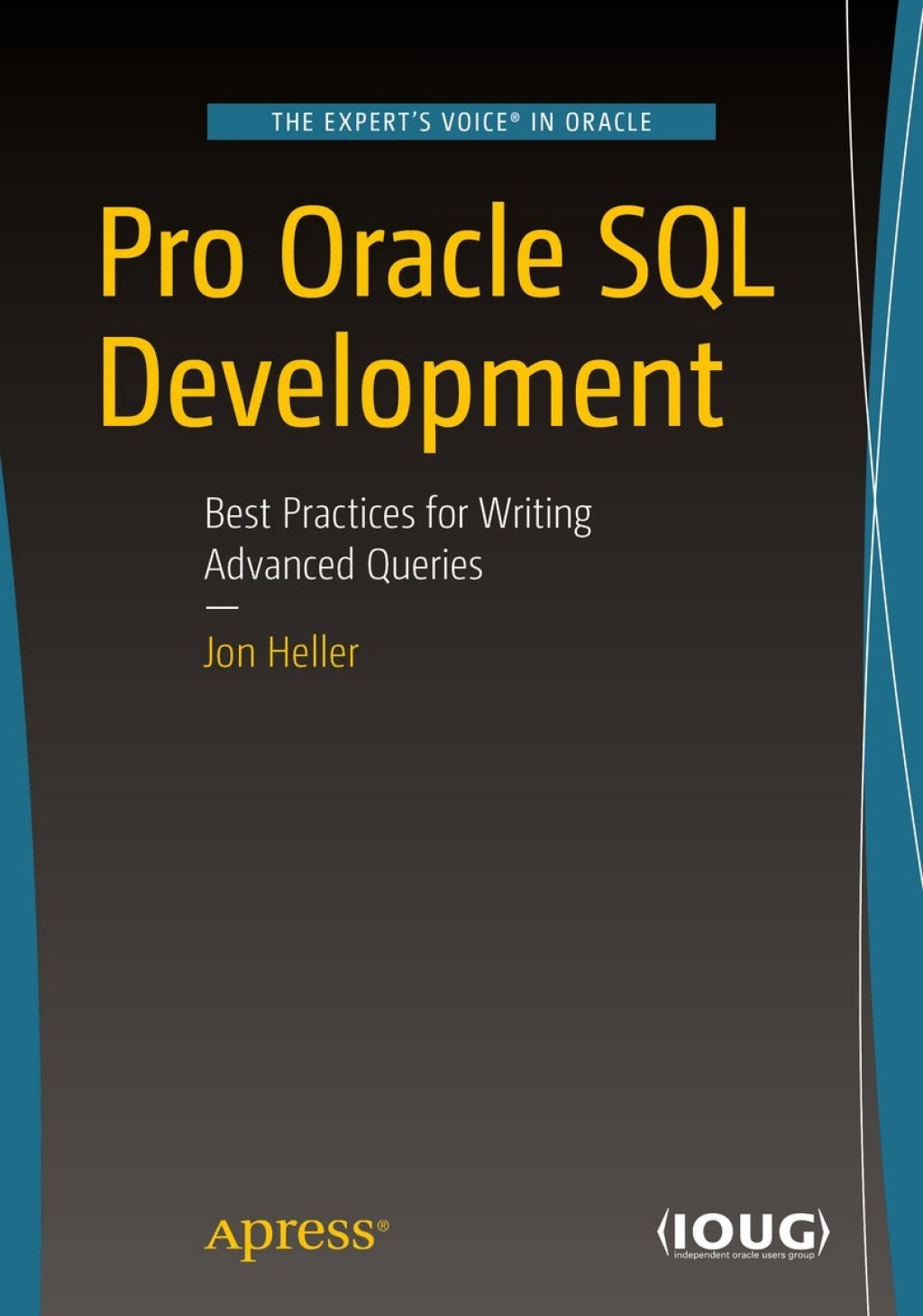 Pro Oracle SQL Development Best Practices for Writing Advanced Queries
