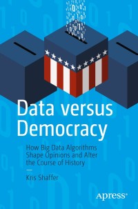 Cover image: Data versus Democracy 9781484245392