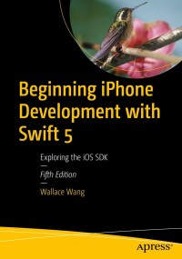Immagine di copertina: Beginning iPhone Development with Swift 5 5th edition 9781484248645