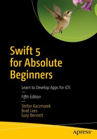 Imagen de portada: Swift 5 for Absolute Beginners 5th edition 9781484248676
