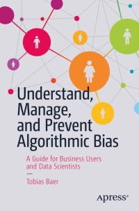 Omslagafbeelding: Understand, Manage, and Prevent Algorithmic Bias 9781484248843