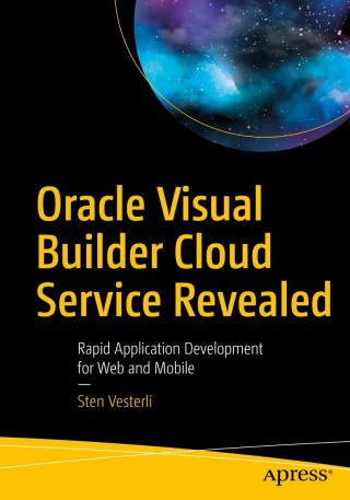 Cover image: Oracle Visual Builder Cloud Service Revealed 9781484249284
