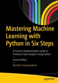 Immagine di copertina: Mastering Machine Learning with Python in Six Steps 2nd edition 9781484249468