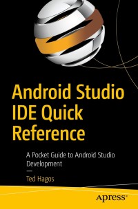 表紙画像: Android Studio IDE Quick Reference 9781484249529