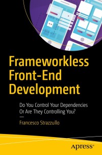 Titelbild: Frameworkless Front-End Development 9781484249666