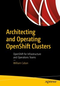 Cover image: Architecting and Operating OpenShift Clusters 9781484249840