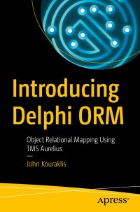 Cover image: Introducing Delphi ORM 9781484250129