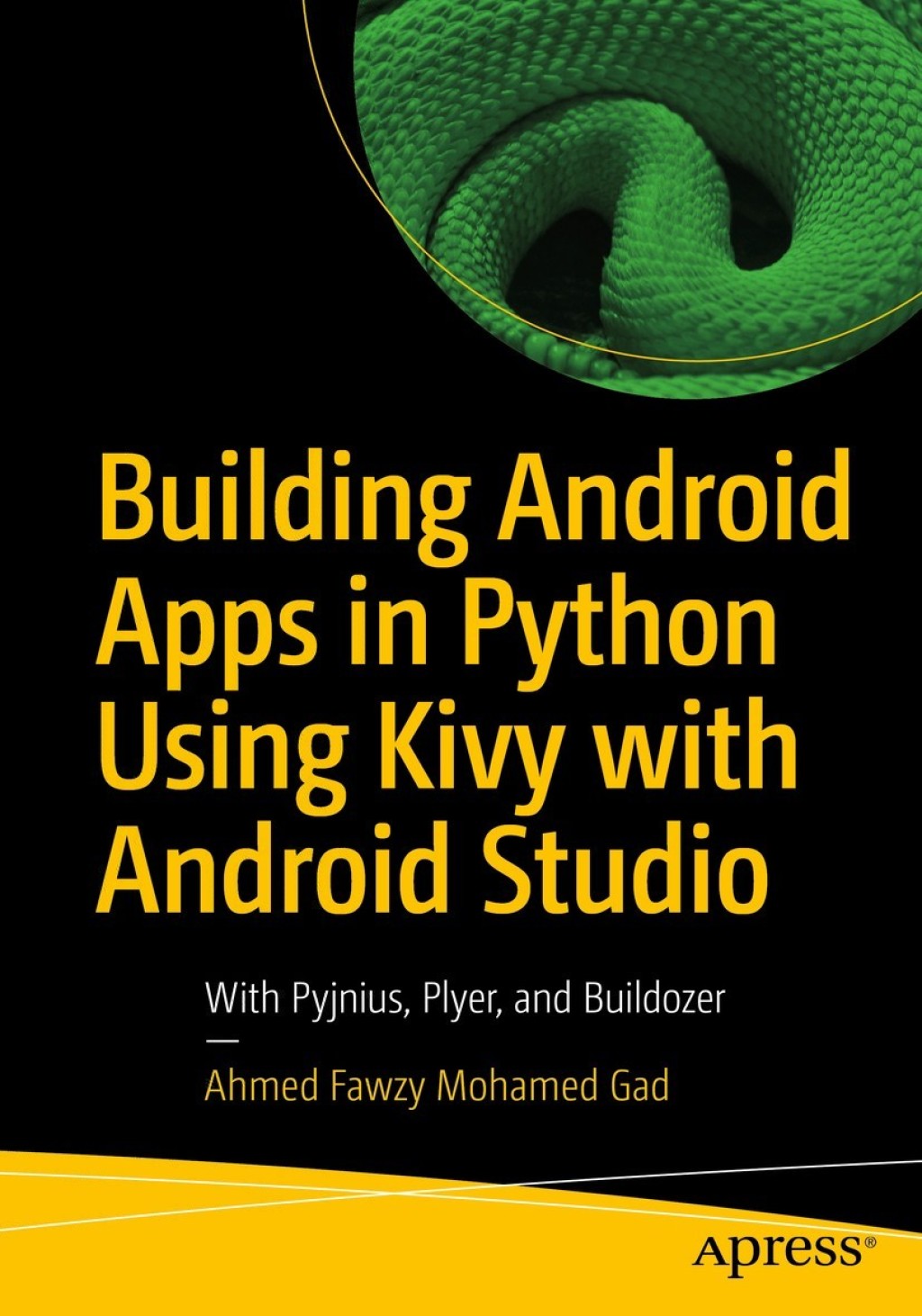 Building Android Apps in Python Using Kivy with Android Studio With Pyjnius, Plyer, and Buildozer