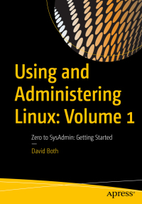 Cover image: Using and Administering Linux: Volume 1 9781484250488