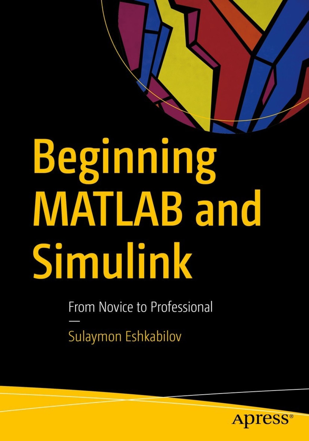 Beginning MATLAB and Simulink From Novice to Professional