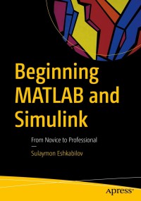 Cover image: Beginning MATLAB and Simulink 9781484250600