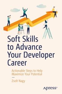 Cover image: Soft Skills to Advance Your Developer Career 9781484250914