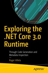 Cover image: Exploring the .NET Core 3.0 Runtime 9781484251126