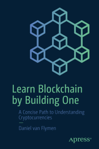 Cover image: Learn Blockchain by Building One 9781484251706