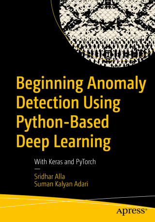 صورة الغلاف: Beginning Anomaly Detection Using Python-Based Deep Learning 9781484251768