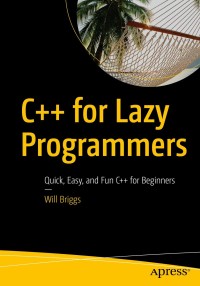 Imagen de portada: C++ for Lazy Programmers 9781484251867