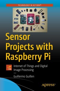 Omslagafbeelding: Sensor Projects with Raspberry Pi 9781484252987