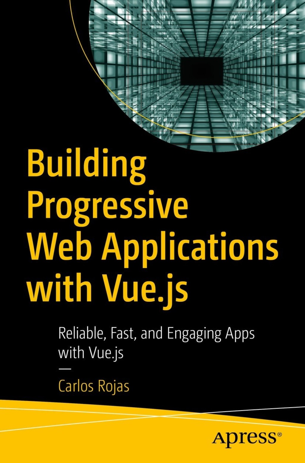 Building Progressive Web Applications with Vue.js Reliable, Fast, and Engaging Apps with Vue.js