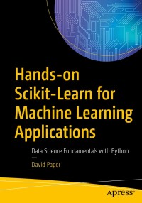 Omslagafbeelding: Hands-on Scikit-Learn for Machine Learning Applications 9781484253724