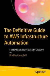 Cover image: The Definitive Guide to AWS Infrastructure Automation 9781484253977