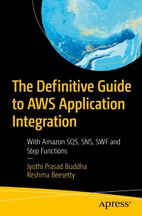 Cover image: The Definitive Guide to AWS Application Integration 9781484254004