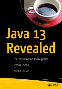 表紙画像: Java 13 Revealed 2nd edition 9781484254066