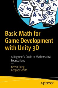 Cover image: Basic Math for Game Development with Unity 3D 9781484254424