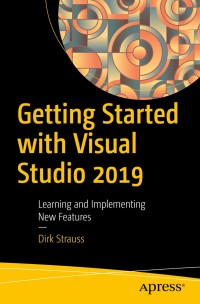 表紙画像: Getting Started with Visual Studio 2019 9781484254486